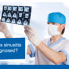 How is sinusitis diagnosed?