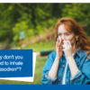 Why don't you need to inhale Nasodren®?