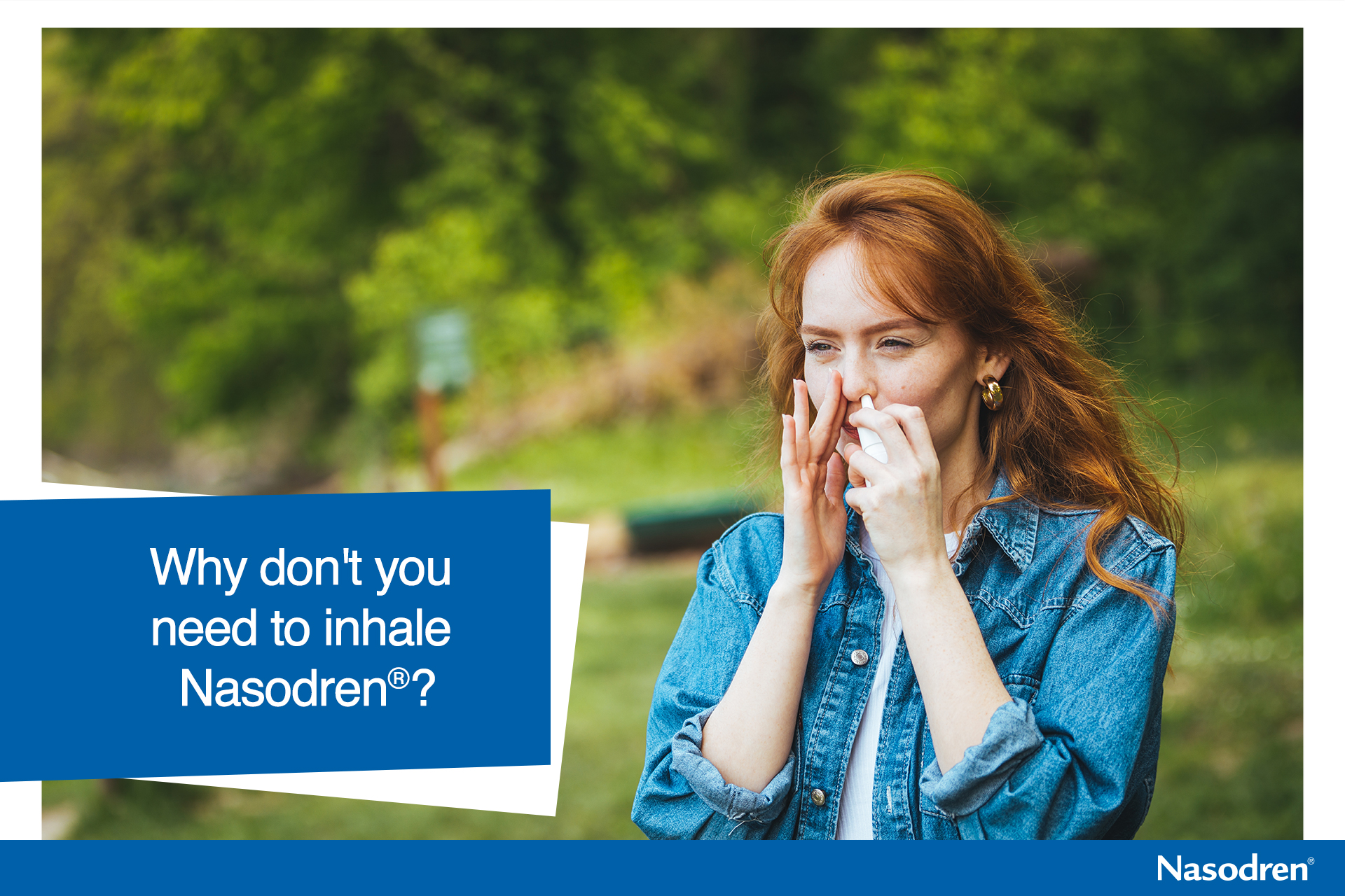 Why don't you need to inhale Nasodren®?